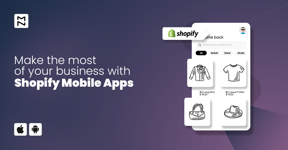 Biggest Benefits of Shopify Mobile Apps You Can't Miss | MageNative