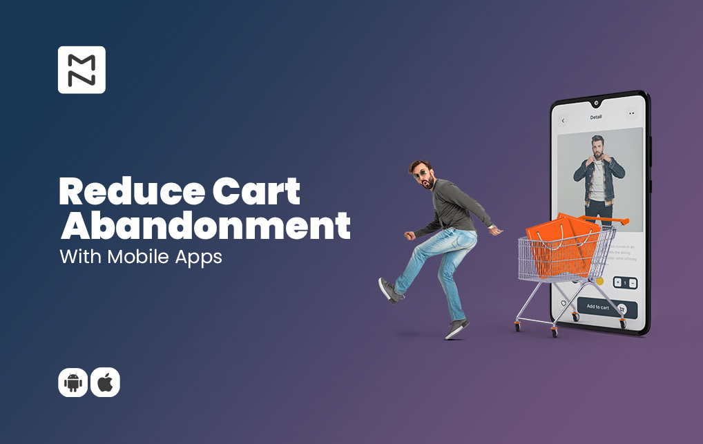 8 Ways A Mobile App Can Reduce Shopping Cart Abandonment