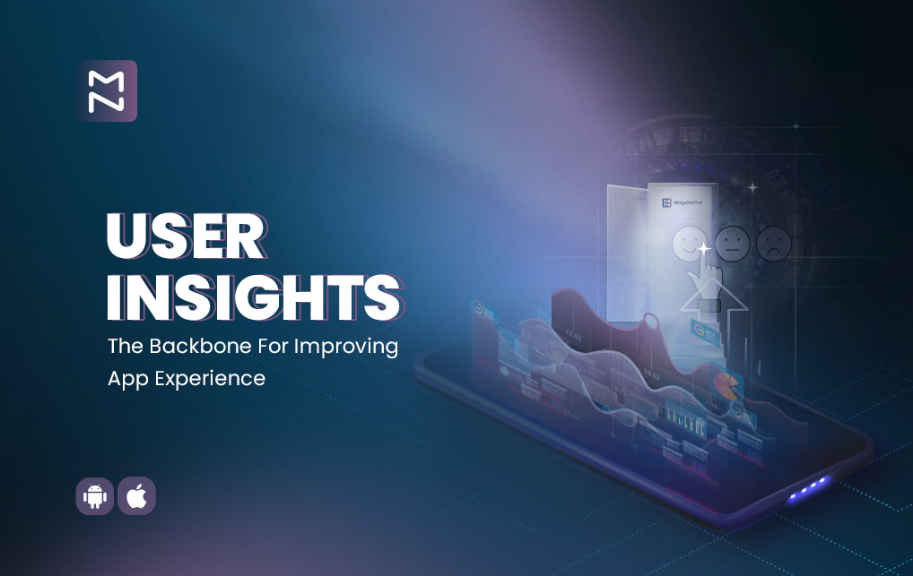 User Insights – The Backbone For Improving App Experience